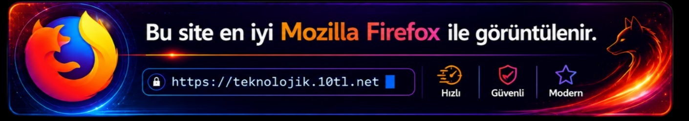 Bu site en iyi Mozilla Firefox tarayıcısı ile görüntülenir