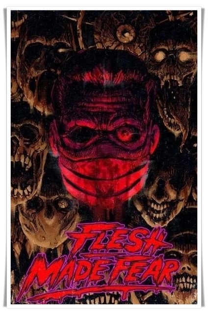 Flesh Made Fear