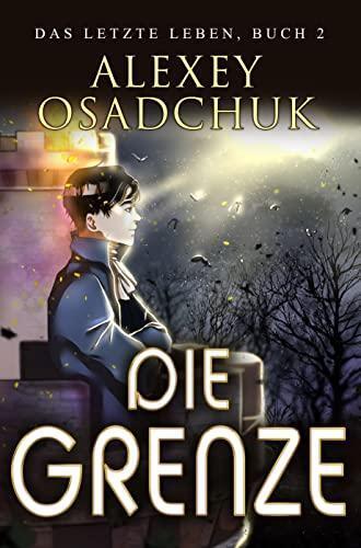 Die Grenze Das letzte Leben 2 - Alexey Osadchuk