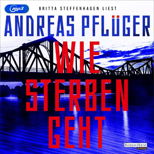 Andreas Pflüger - Wie Sterben geht Andreas Pflüger - Wie Sterben geht