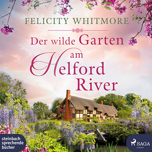 Felicity Whitmore - Der wilde Garten am Helford River Felicity Whitmore - Der wilde Garten am Helford River