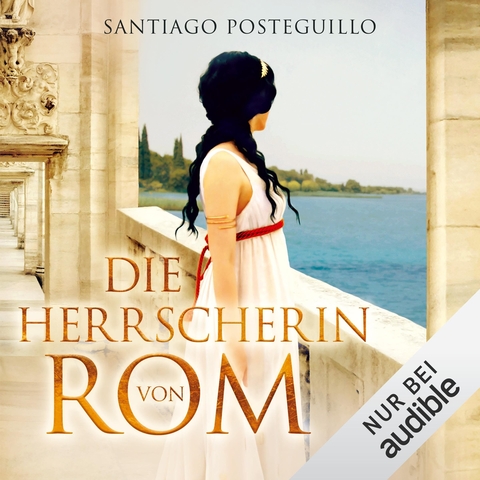 Santiago Posteguillo Die Herrscherin von Rom 