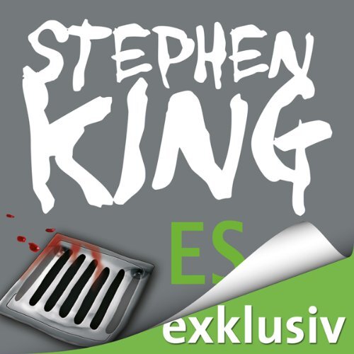 Stephen King - ES (ungekürzt) ES (2011) Stephen King - ES (ungekürzt) ES (2011)