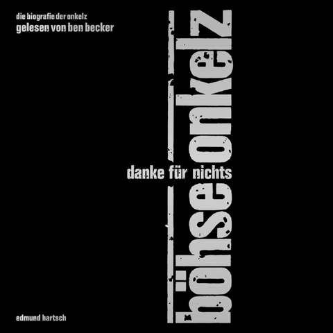 Edmund Hartsch  B&ouml;hse Onkelz-Danke f&uuml;r Nichts