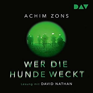 Achim Zons Wer die Hunde weckt 